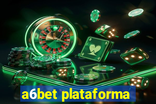 a6bet plataforma